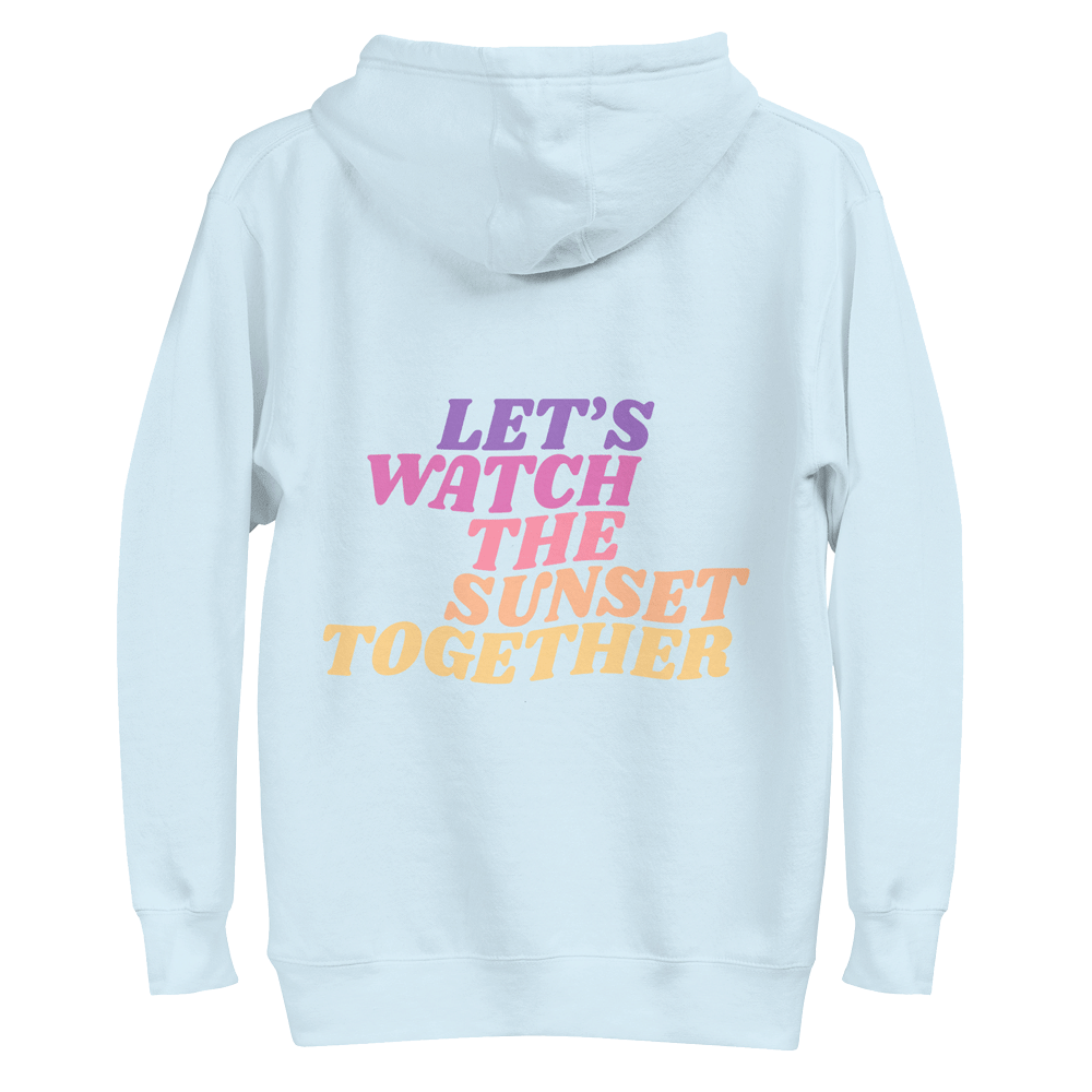 Let's Watch The Sunset Together Hoodie - from Out West Sky Blue / M